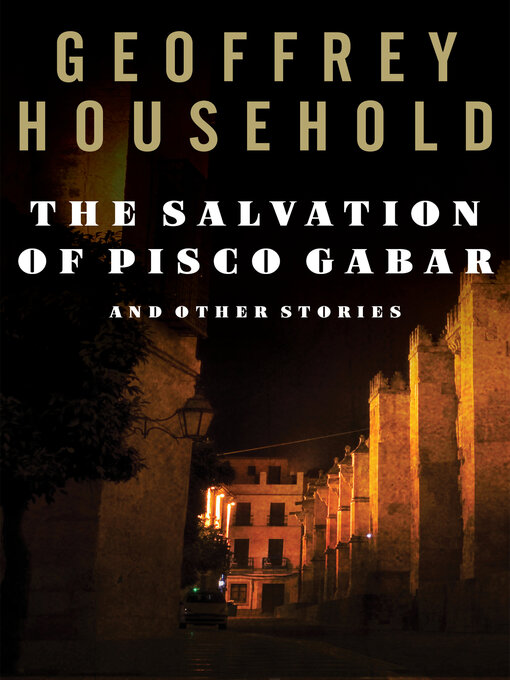 Title details for The Salvation of Pisco Gabar by Geoffrey Household - Available